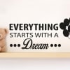 Every thing starts with a dream wall decal sticker