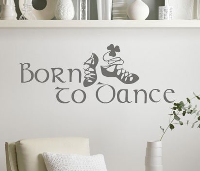 Irish Dance Born to Dance Wall Decal, irish dance, irish dance sticker, irish dance wall decal, irish dancers