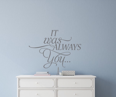 It Was Always You Wall Decal