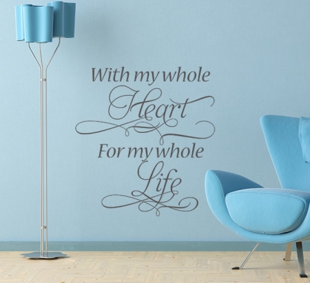 With My Whole Heart Wall Decal , With My Whole Heart For My Whole Life